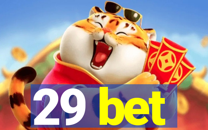 29 bet